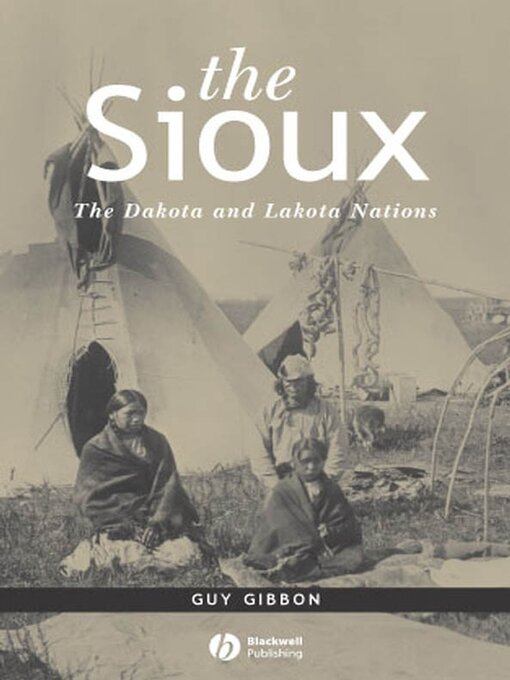 Title details for The Sioux by Guy Gibbon - Available